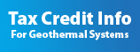 Tax credits are available at 30% of the cost for Geothermal Heat Pumps.